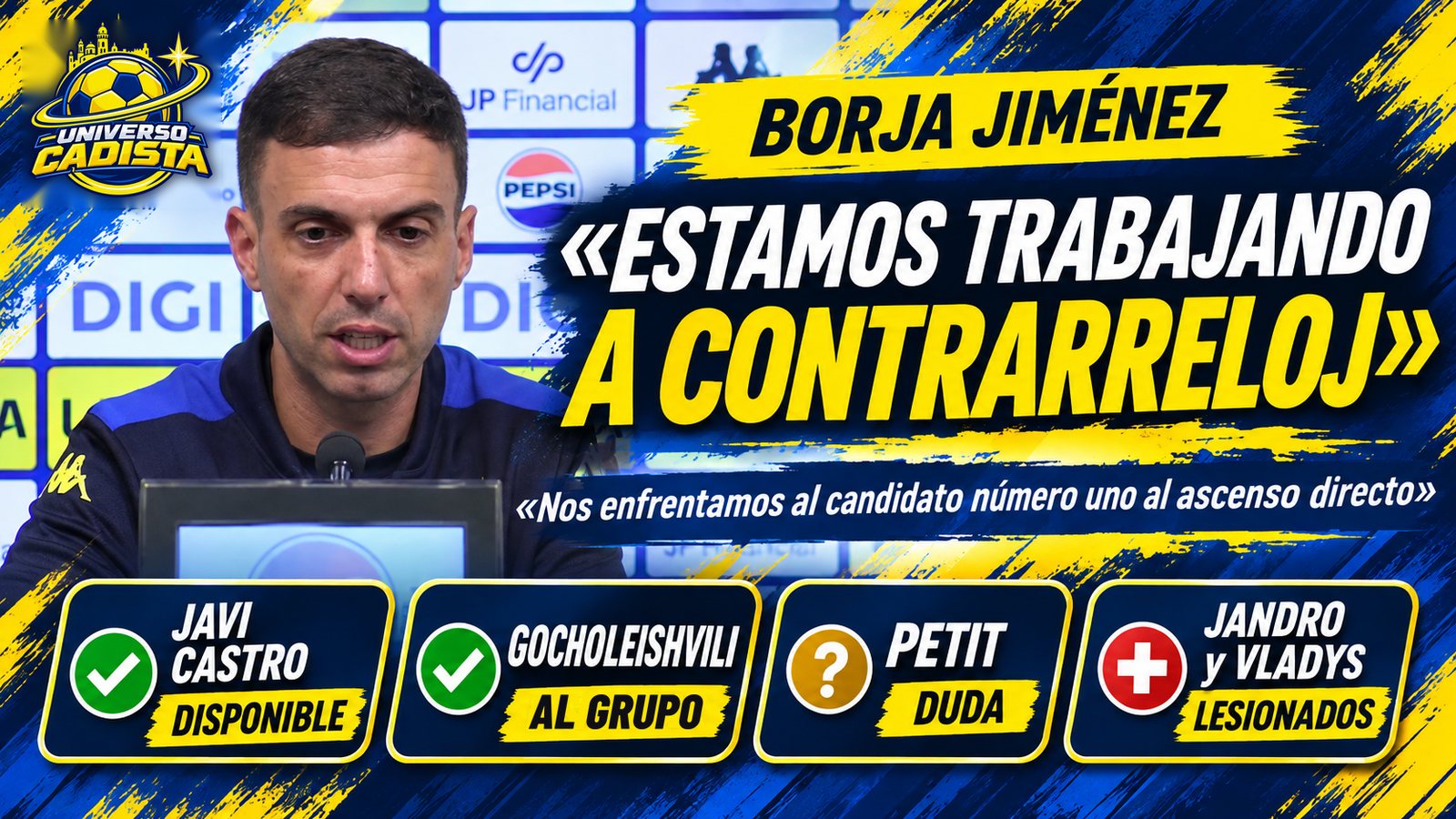 Montaje de Universo Cadista: Borja Jiménez en la sala de prensa, con su frase estamos trabajando a contrarreloj y el estado de Javi Castro, Gocholeishvili, Petit, Jandro y Vladys