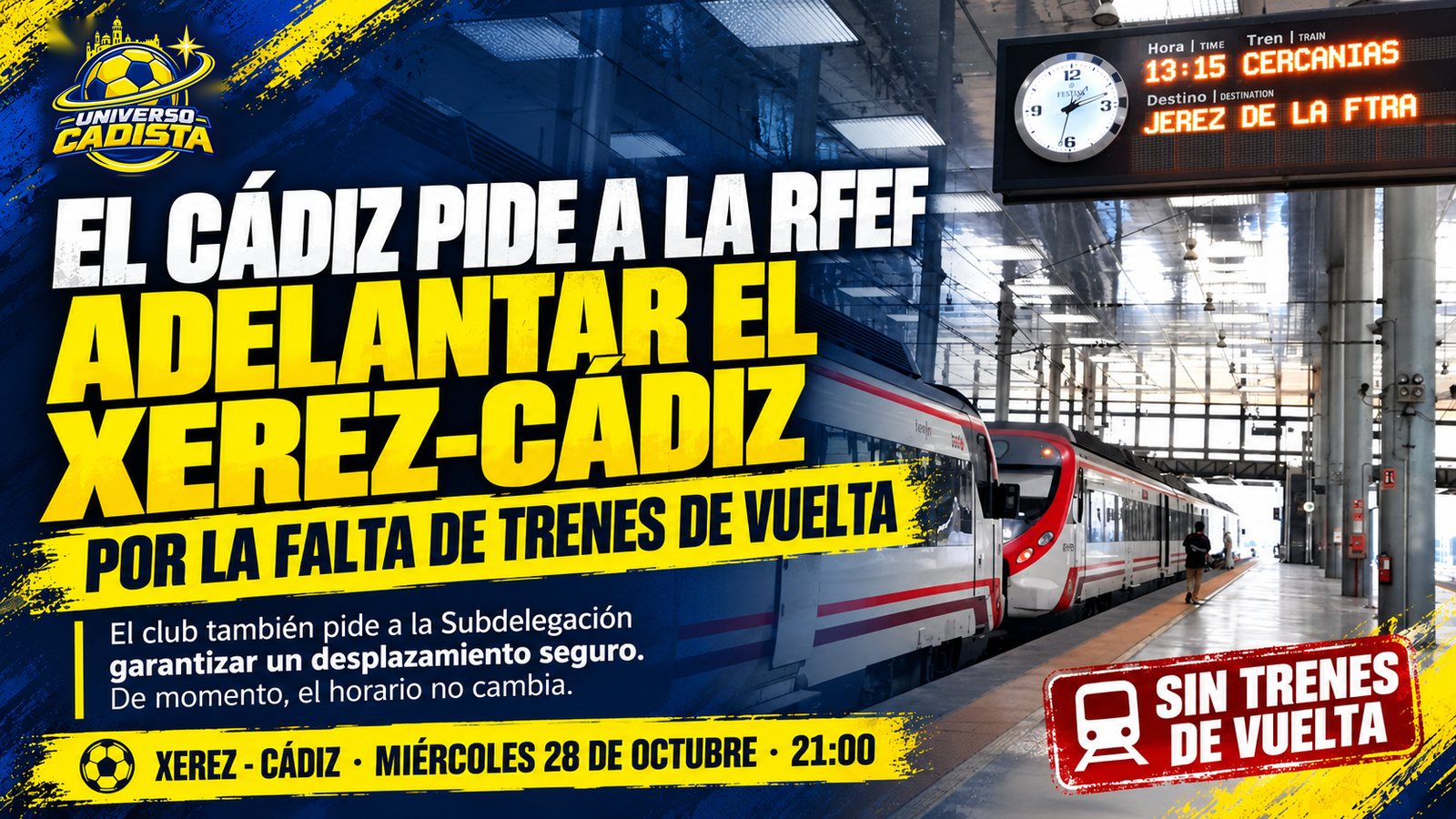 Montaje de Universo Cadista: un tren de Cercanías en el andén y un panel con destino Jerez de la Frontera; el Cádiz pide a la RFEF adelantar el Xerez-Cádiz por la falta de trenes de vuelta, miércoles 28 de octubre a las 21:00