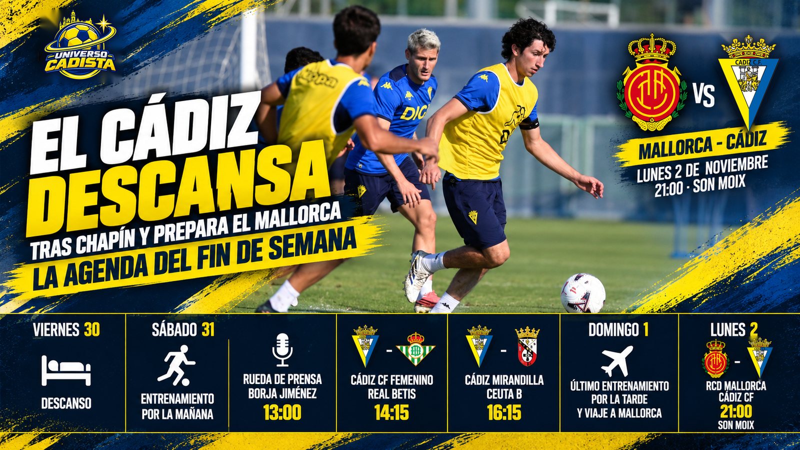 Montaje de Universo Cadista: jugadores del Cádiz CF en un entrenamiento y la agenda del equipo del viernes 30 de octubre al lunes 2 de noviembre, día del Mallorca-Cádiz