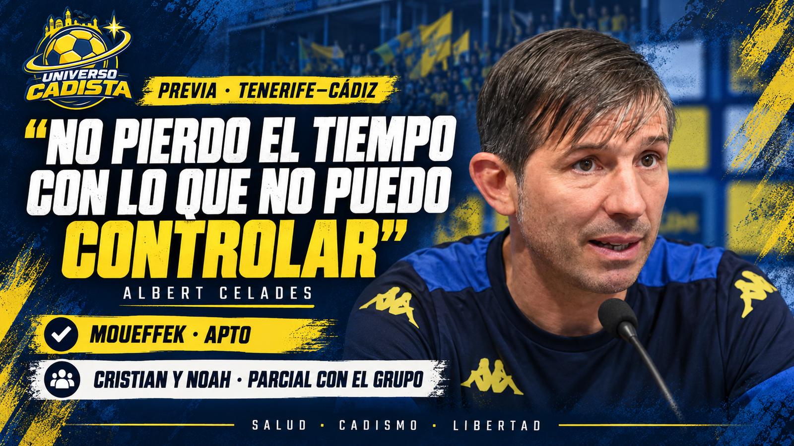 Montaje con Albert Celades en rueda de prensa y su frase “no pierdo el tiempo con lo que no puedo controlar”, con Moueffek apto y Cristian y Noah en trabajo parcial con el grupo