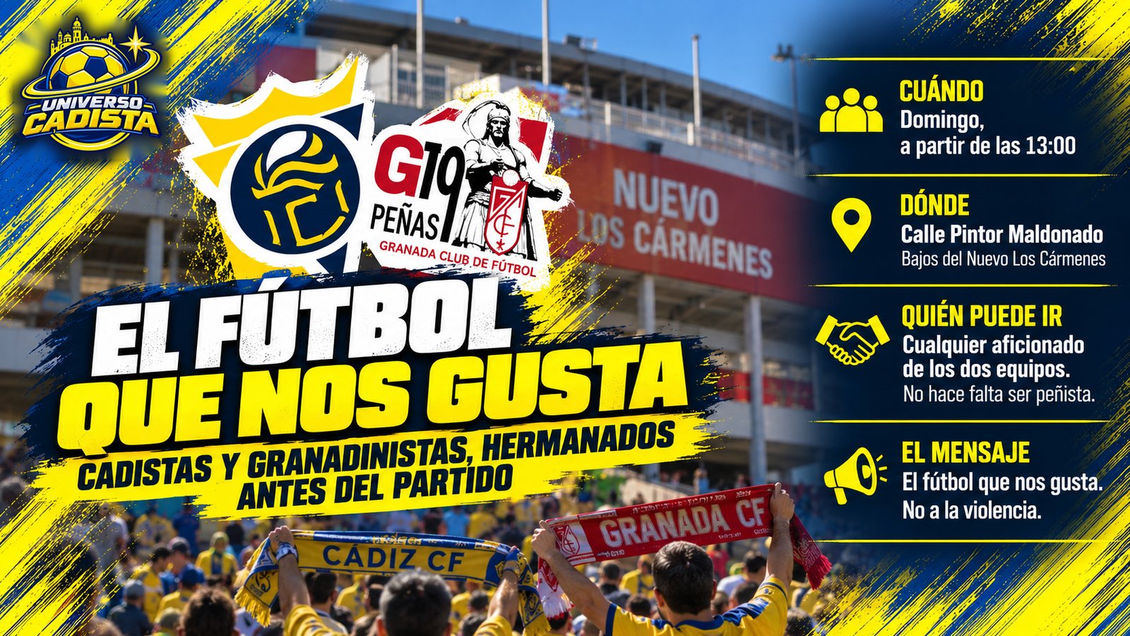 Montaje ilustrativo con los escudos de la Federación de Peñas Cadistas y G19 Peñas Granada CF ante el Nuevo Los Cármenes, aficionados con bufandas del Cádiz y del Granada, el lema el fútbol que nos gusta y los datos de la cita: domingo desde las 13:00 en la calle Pintor Maldonado