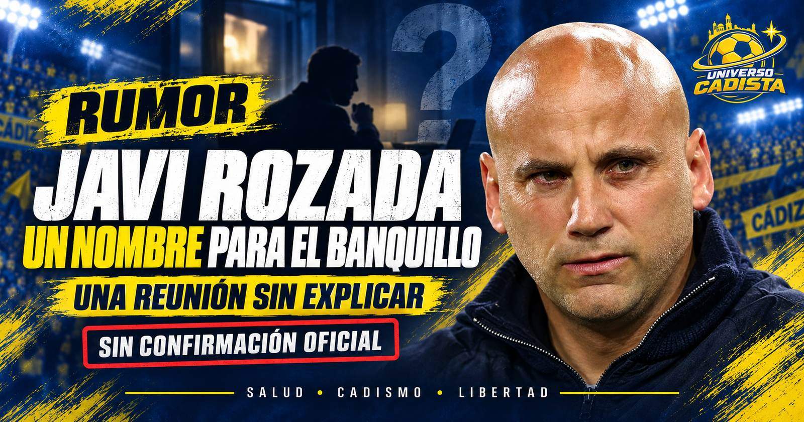 Montaje con la etiqueta de rumor: Javi Rozada, un nombre para el banquillo del Cádiz, y una reunión sin explicar, sin confirmación oficial