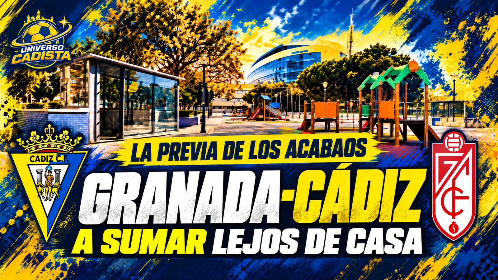 Cartel de La previa de los acabaos para el Granada–Cádiz, con el titular a sumar lejos de casa, una plaza de Cádiz al fondo y los escudos del Cádiz CF y del Granada CF