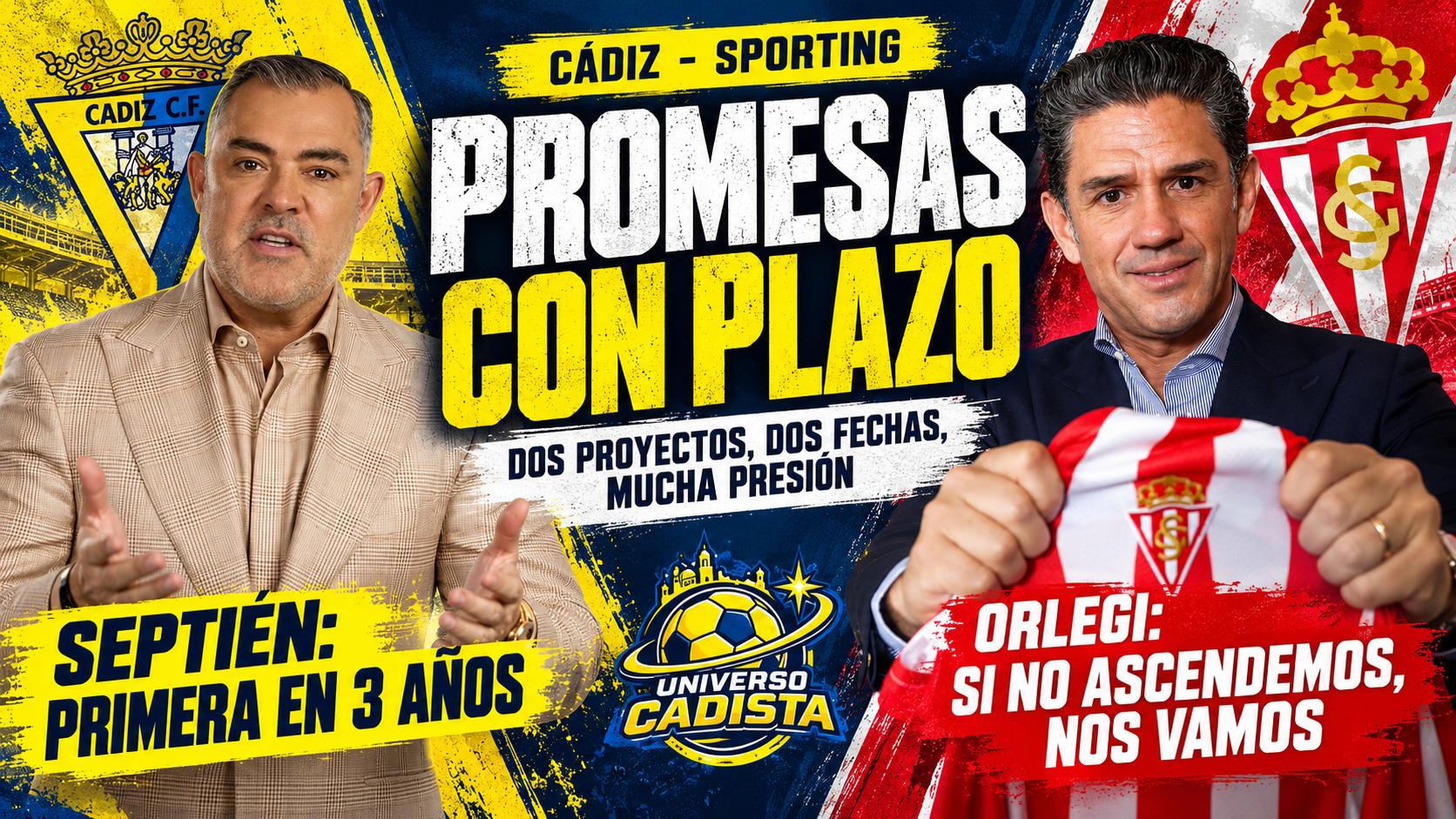Montaje a dos caras con los escudos del Cádiz CF y del Real Sporting: a la izquierda, el plazo de Christian Septién, Primera en tres años; a la derecha, el compromiso del Grupo Orlegi de marcharse si no asciende
